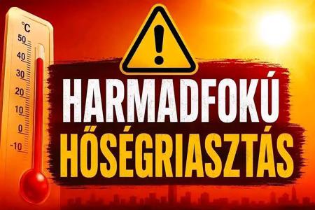 Szombatt�l j�n a legmagasabb fokozat: harmadfok�ra emelik a h�s�griaszt�st